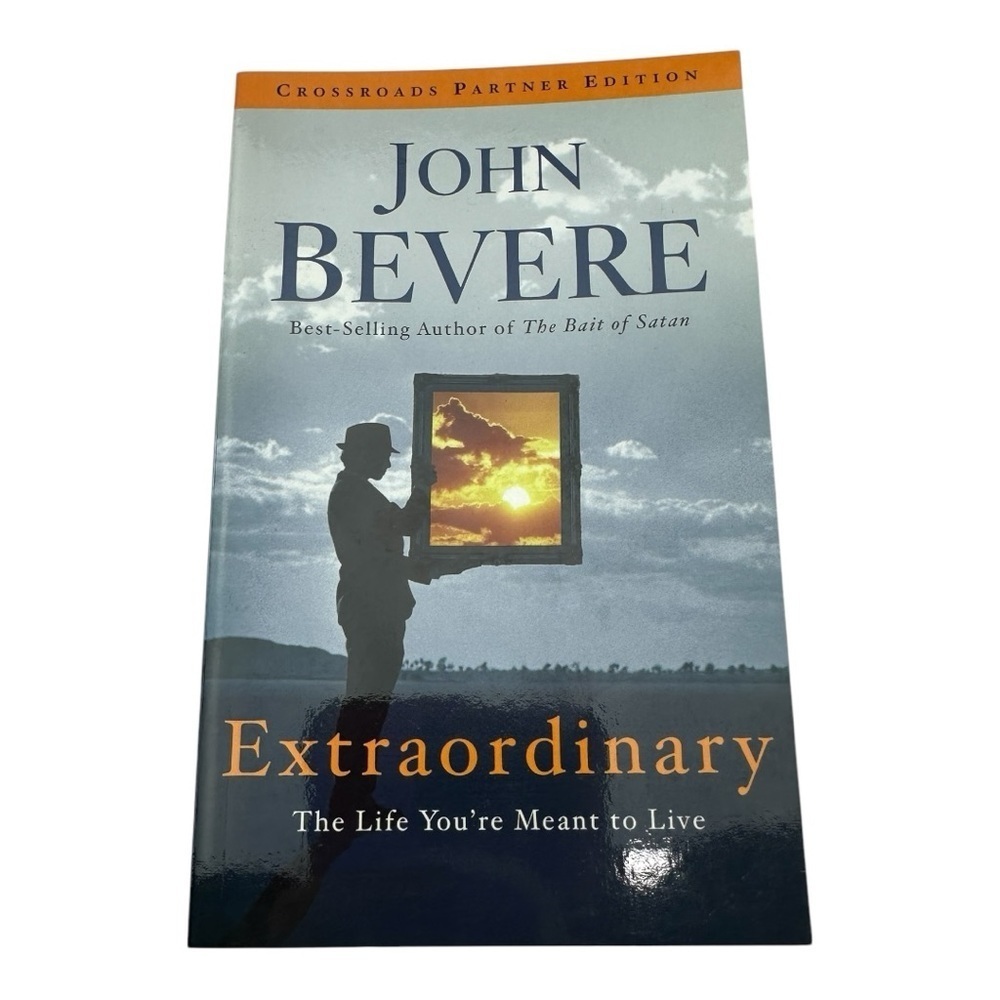 Extraordinary The Life You’re Meant To Live John Bevere Paperback